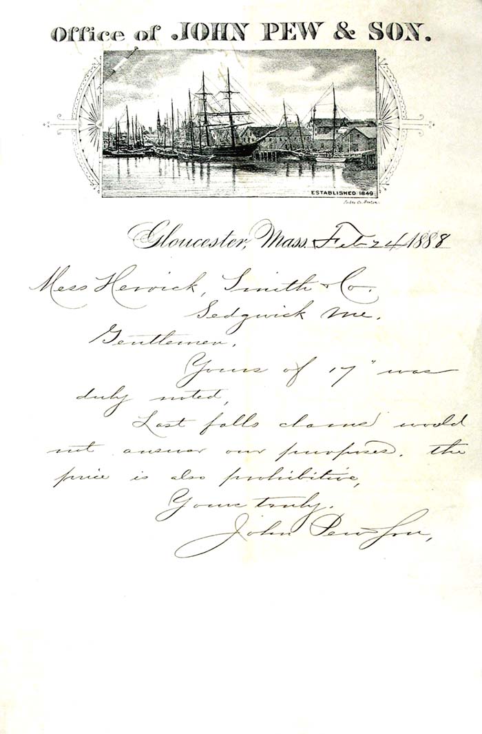 This 1888 letter from John Pew & Son is ten times as great looking in hand. The letter head detail is much sharper than here because to copy and eliminate some shading, some detail was lost in the process. This letter is one of my favorite paper items. “…I used to live in Gloucester, Mass., and the Pew & Sons postcard caught my eye. You may know this, but Pew was probably using the hooks for long line fishing out on the banks (Georges Bank, etc. some 200 miles off New England Coast). They were dory fishing then, where the large schooner would set one or two-man dories out on the banks and the fishermen would set out long lines with baited hooks attached to high flyer floats. Then they would haul back after a few hours, signal the schooner and get picked up... if everything went right in that dangerous occupation. I guess Pew didn't like the hooks. Best regards, Rob Jagodzinski Croton-on-Hudson, NY”